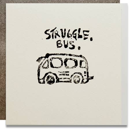 Greeting Card: Struggle Bus